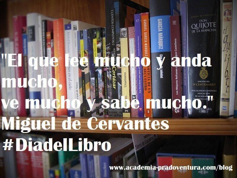 Cita de Miguel de Cervantes El que lee mucho y anda mucho